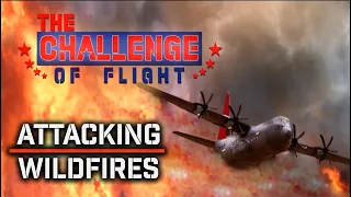 The Challenge of Flight -  ATTACKING WILDFIRES