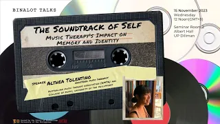 BINALOT: The Soundtrack of Self: Music Therapy’s Impact on Memory and Identity