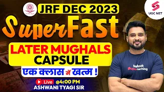 UGC NET History | Later Mughals Capsule UGC NET | JRF History Later Mughals Complete | Ashwani Sir