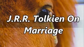 Marriage Story: J.R.R. Tolkien On Marriage