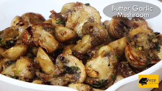 Butter Garlic Mushrooms || Delicious Garlic Mushroom Recipe || Starter Recipe