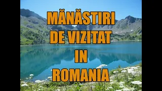 Manastiri de vizitat in Romania 2023!