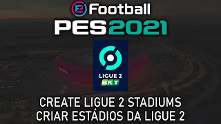 PES 2021 - How to make/create Ligue 2 stadiums no mods