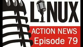 Linux Action News 79