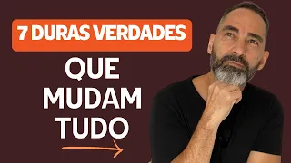 7 Duras Verdades Que Mudam Tudo - Live #139