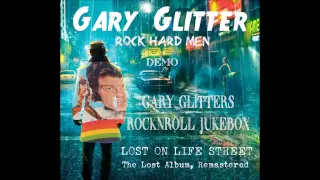 Gary Glitter - Rock Hard Men : lost street demo