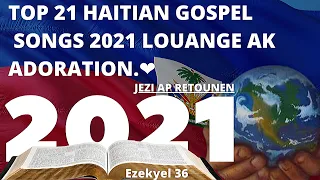 TOP HAITIAN GOSPEL SONGS 2021 LOUANGE AK ADORATION ❤
