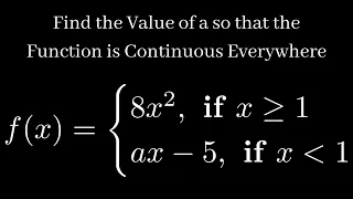 Find the Value of a so that the Function is Continuous Everywhere