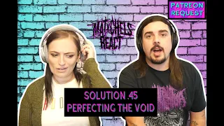 Solution  .45 - Perfecting The Void (React/Review)