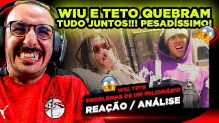 BEAT CABULOSO!!! WIU, TETO - PROBLEMAS DE UM MILIONÁRIO [REACT]