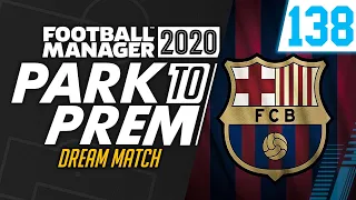 Park To Prem FM20 | Tow Law Town #138 - DREAM MATCH | Football Manager 2020