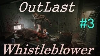 OutLast Whistleblower:Прохождение (ч3) Старые знакомые