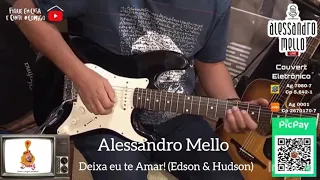 Alessandro Mello - Deixa Eu te Amar! (Edson & Hudson)