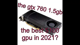 the gtx 760 1.5gb (a good gpu in 2021?)