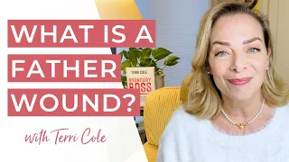 What is a Father Wound? - Terri Cole