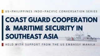 Coast Guard Cooperation & Maritime Security in Southeast Asia