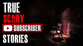 7 TRUE Scary Subscriber Horror Stories | True Scary Stories