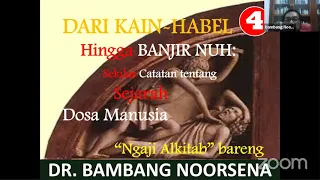 DARI KAIN-HABEL HINGGA BANJIR NUH (Ngaji Bareng bersama Bambang Noorsena sesi 4)