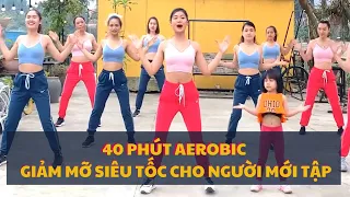 40 PHÚT AEROBIC TOÀN THÂN GIẢM MỠ SIÊU TỐC CHO NGƯỜI MỚI TẬP |OANH NGUYỄN