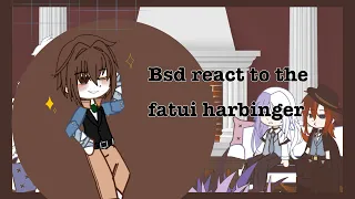 Bsd react to the fatui harbinger
