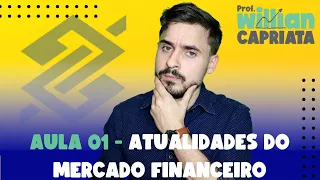 Aula 01 -  Atualidades do Mercado Financeiro - Bancos na Era Digital -  Concurso BB