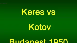 Epic Chess Game: Keres vs  Kotov - 1950