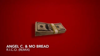 Angel C. & Mo Bread - R.I.C.O. (Remix)