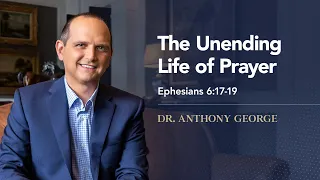 The Unending Life of Prayer - January 24, 2024