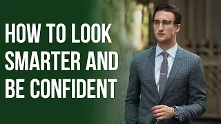 10 Easy Ways to Appear Smarter and More Confident | One Dapper Street