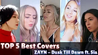 Top 5 Best Covers | ZAYN - Dusk Till Dawn ft. Sia