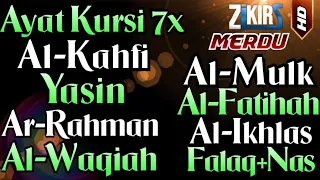 Ayat Kursi 7x Surah Al Kahfi,Yasin,Ar Rahman,Al Waqiah,Al Mulk,Al Kahfi +Fatihah,Ikhlas,Falaq,An Nas