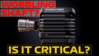 Fanatec CSL DD WOBBLING Shaft Issue - Is it CRITICAL?