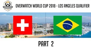 Switzerland vs Brazil (Part 2) | Overwatch World Cup 2018: Los Angeles Qualifier