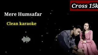 Mere Humsafar | OST | Karaoke | Instrumental Urdu Lyrics | Amanat  Ali | Yashal Shahid |Zaheer Abbas