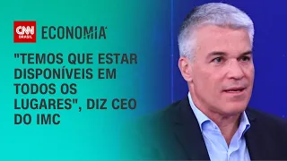 "Temos que estar disponíveis em todos os lugares", diz CEO do IMC | É NEGÓCIO