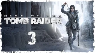 Прохождение Rise of the Tomb Raider. Часть 3 - Мишка