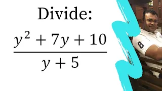 Divide y2+7y+10/y+5