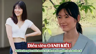 Tiểu sử diễn viên OANH KIỀU  Nữ diễn viên nghèo nhất showbiz Việt 10 năm đóng phim vẫn ở nhà thuê đi