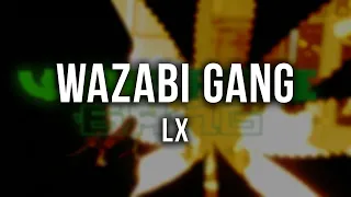 LX - WAZABI GANG [Lyrics]