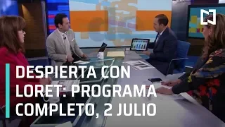 Despierta con Loret - Programa Completo 2 de Julio 2019