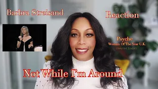 Barbra Streisand  Not while I'm Around - Reaction Woman Of The Year UK (finalist)