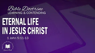 Eternal Life In Jesus Christ: 1 John 5:11-13