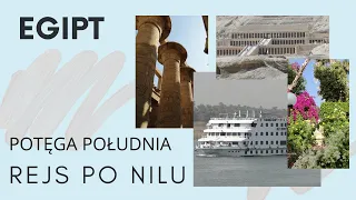 EGIPT - REJS PO NILU ,, POTĘGA POŁUDNIA,,