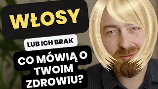 Włosy (lub ich brak) i co zmiana ich struktury i wypadanie mówią o Twoim zdrowiu. Zdiagnozuj się sam