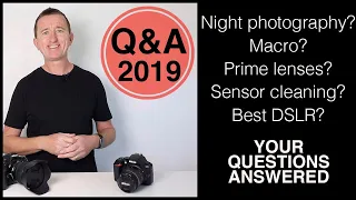 Photography Q&A 2019 - Your Photography & Camera questions answered.