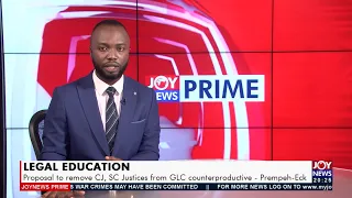 Proposal to remove CJ, SC Justices from GLC counterproductive – Prempeh-Eck (3-11-21)