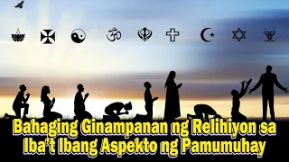 Bahaging Ginampanan ng Relihiyon sa Iba't Ibang Pamumuhay/ Relihiyon