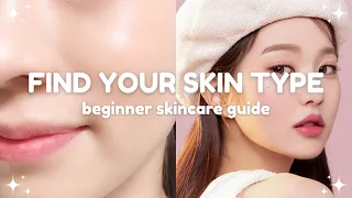 beginner skincare guide: how to find your skin type 🌷