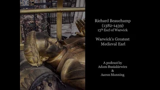 Richard Beauchamp - Warwick's Greatest Medieval Earl - Documentary (FULL)