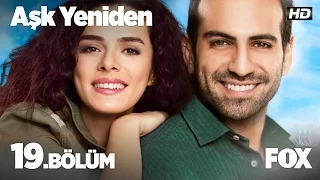 Aşk Yeniden 19. Bölüm